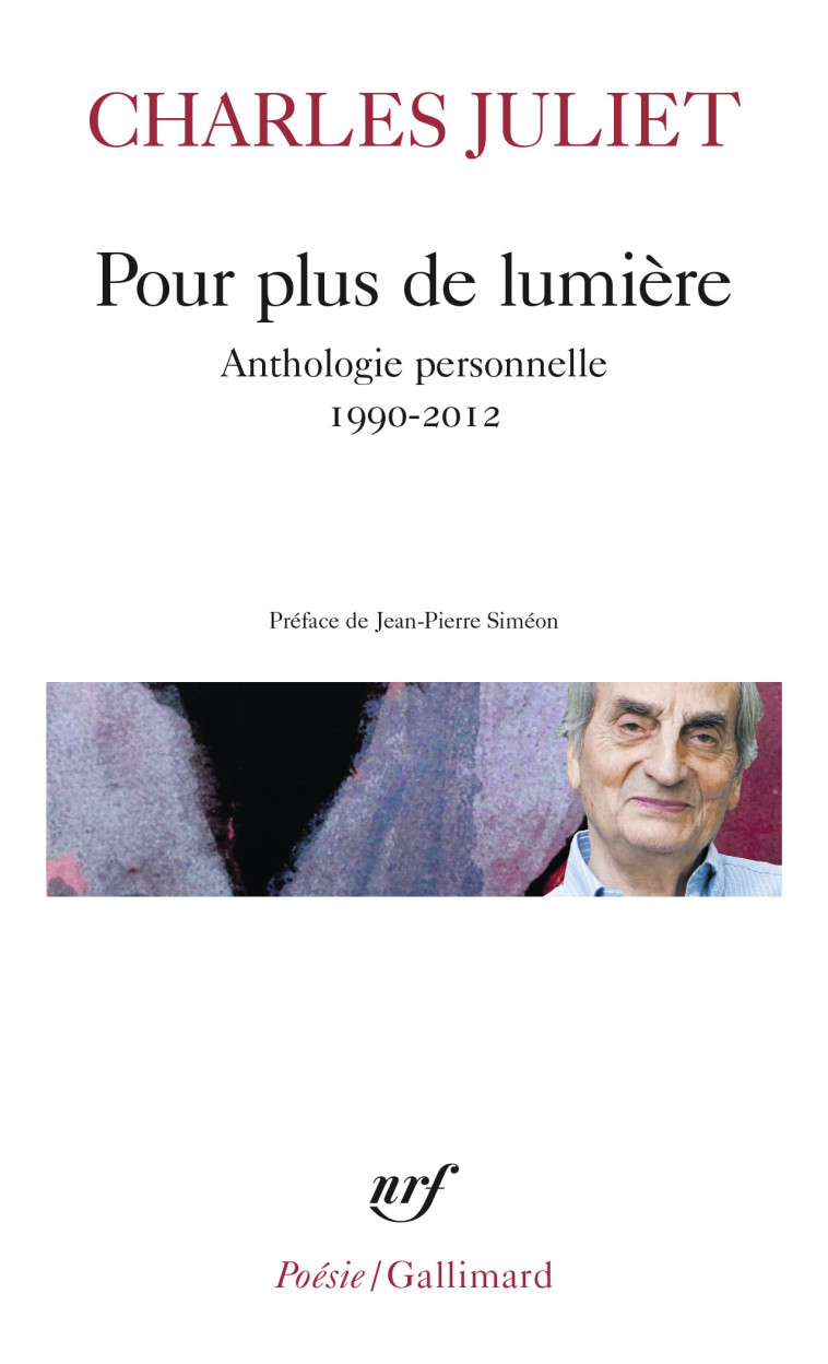 Pour plus de lumière - Charles Juliet, Jean-Pierre Siméon, Charles Juliet, Jean-Pierre Siméon - GALLIMARD