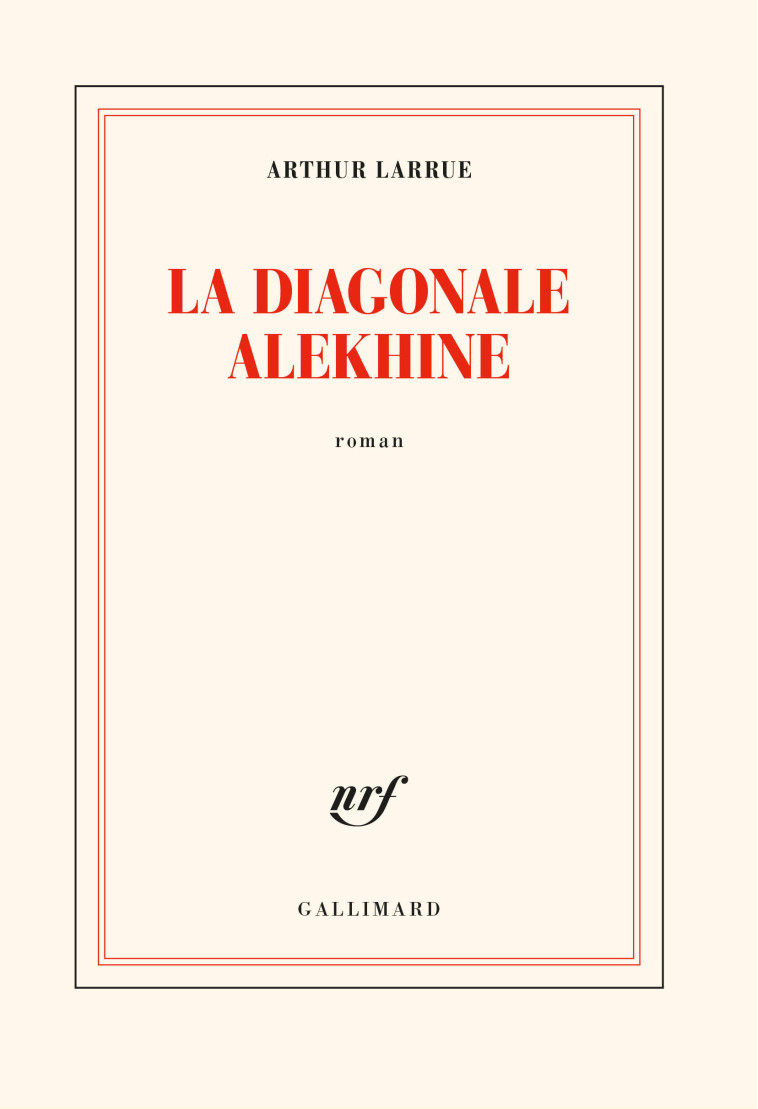 La diagonale Alekhine - Arthur LARRUE - GALLIMARD