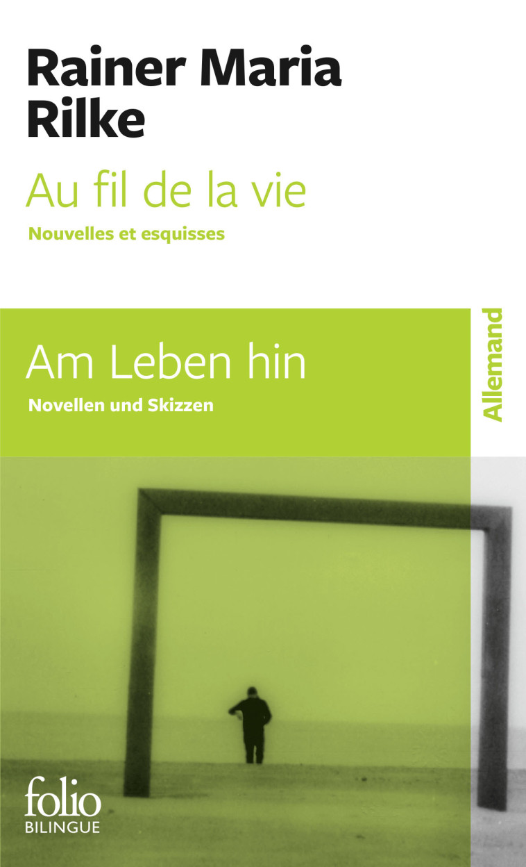 Au fil de la vie / Am Leben hin - Rainer Maria Rilke, Claude Porcell, Rainer Maria Rilke, Claude Porcell - FOLIO