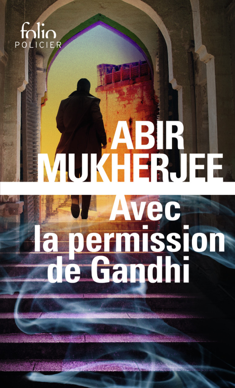 Avec la permission de Gandhi - Abir Mukherjee, Fanchita Gonzalez-Batlle, Abir Mukherjee, Fanchita Gonzalez-Batlle - FOLIO