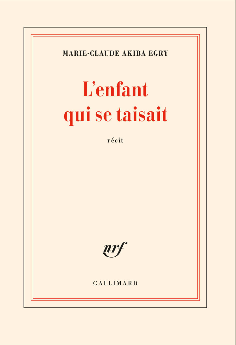 L'enfant qui se taisait - Marie-Claude Akiba Egry - GALLIMARD