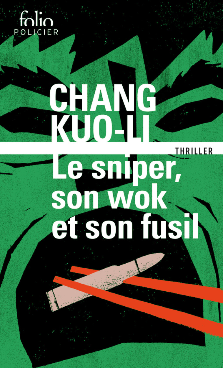 Le sniper, son wok et son fusil - Chang Kuo-Li, Alexis Brossollet, Chang Kuo-Li, Alexis Brossollet - FOLIO