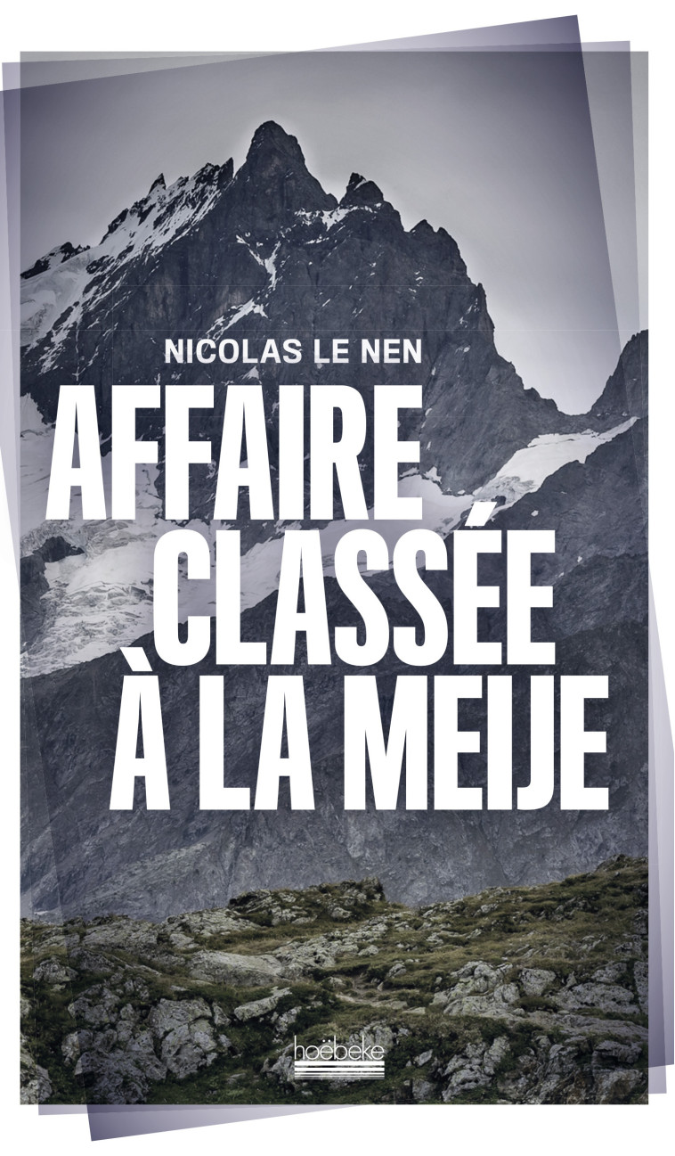 Affaire classée à la Meije - Nicolas Le Nen, Nicolas Le Nen - HOEBEKE