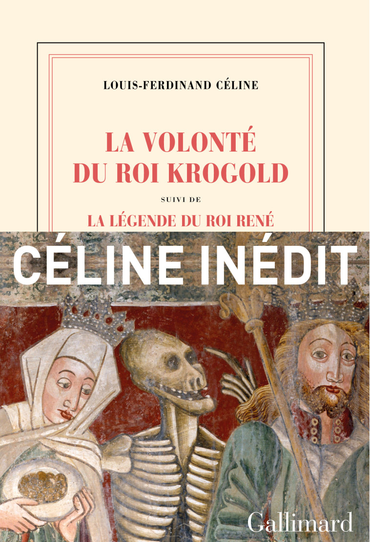 La Volonté du Roi Krogold/La Légende du Roi René - Louis-Ferdinand Céline - GALLIMARD