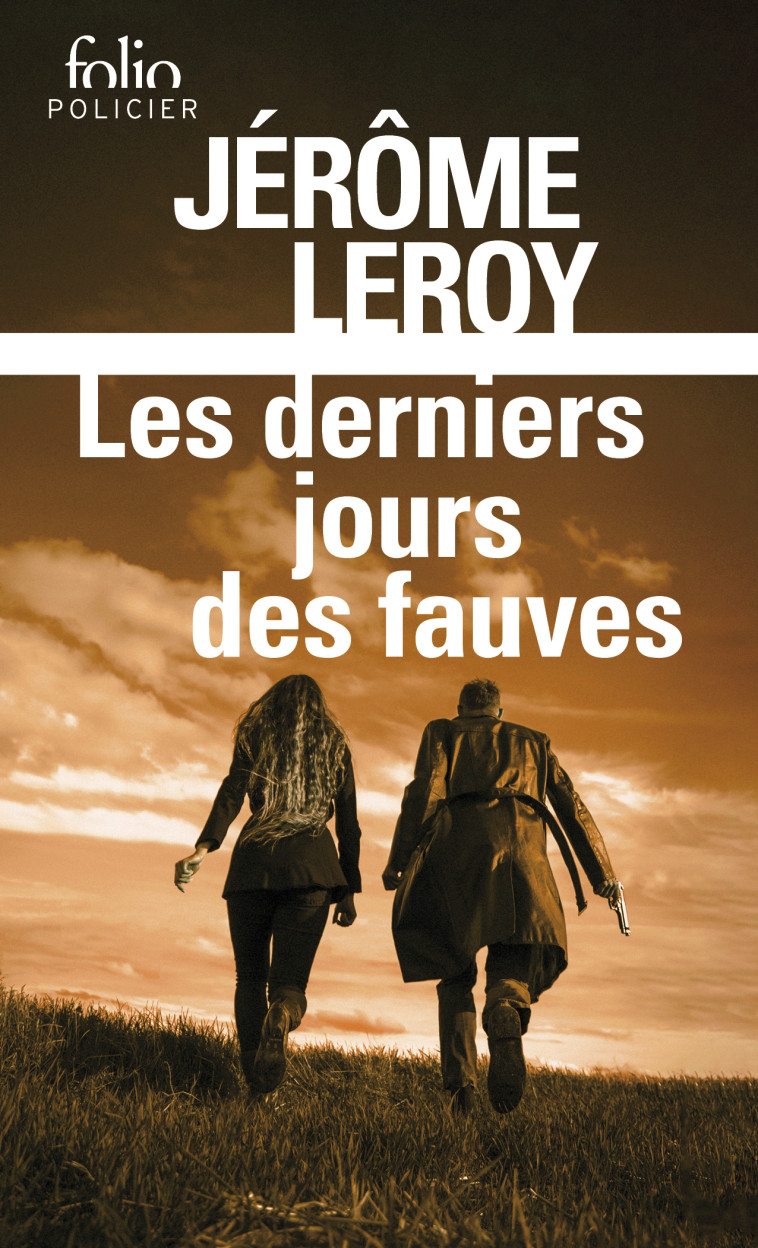 Les derniers jours des fauves - Jérôme Leroy, Jérôme Leroy - FOLIO