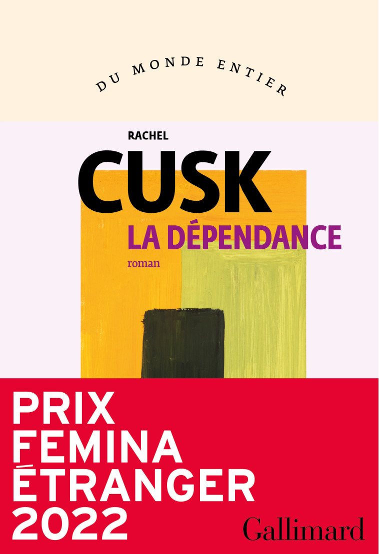 La dépendance - Rachel Cusk, Blandine Longre - GALLIMARD