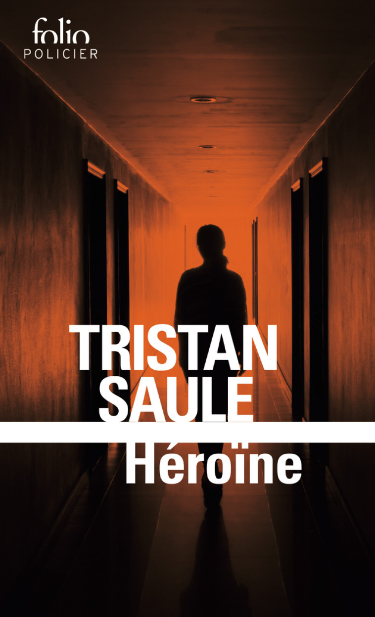 Héroïne - Tristan Saule, Tristan Saule - FOLIO