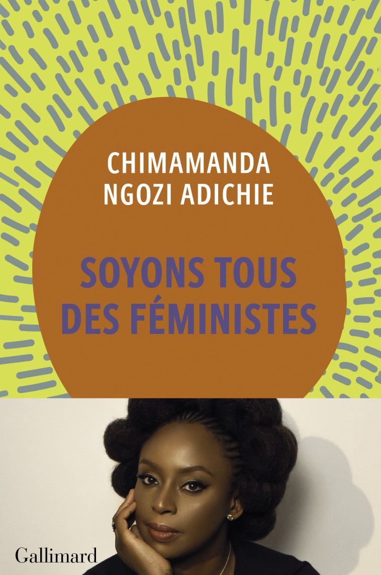 Soyons tous des féministes - Chimamanda Ngozi Adichie, Sylvie Schneiter - GALLIMARD