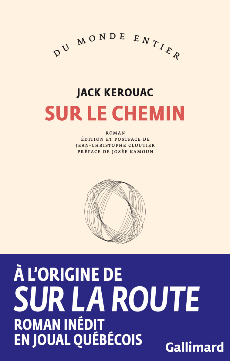 Sur le chemin - Jack KEROUAC, Josée Kamoun, Jean-Christophe Cloutier - GALLIMARD