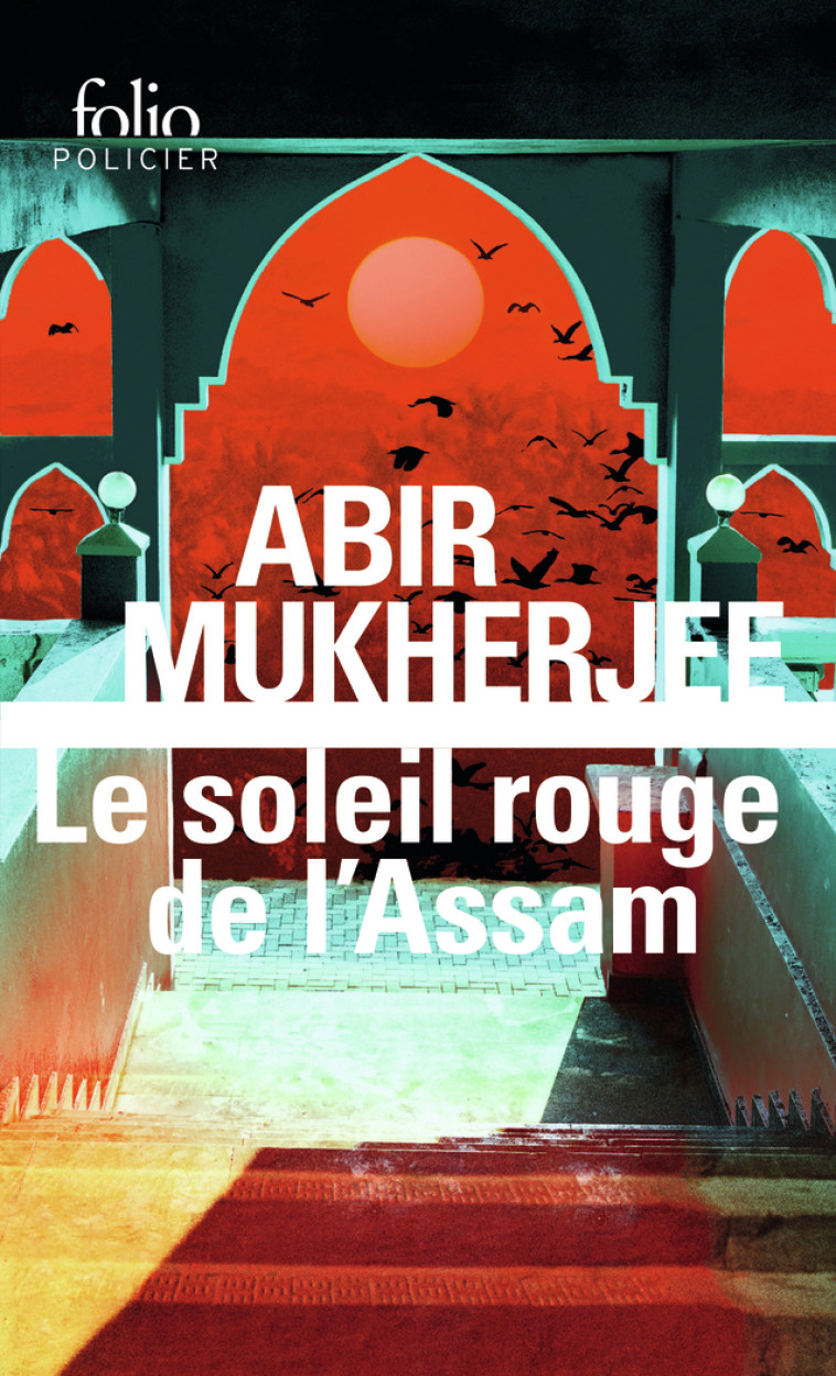 Le soleil rouge de l'Assam - Abir Mukherjee, Fanchita Gonzales-Batlle - FOLIO