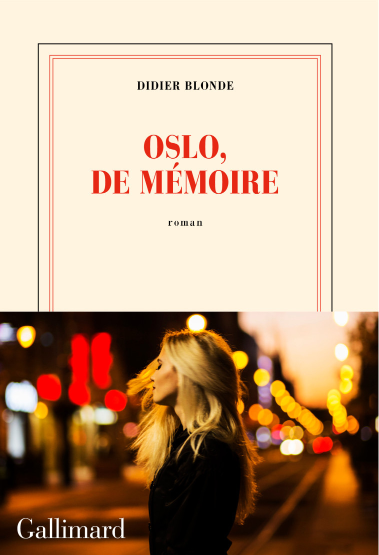 Oslo, de mémoire -  DIDIER BLONDE, Didier Blonde - GALLIMARD