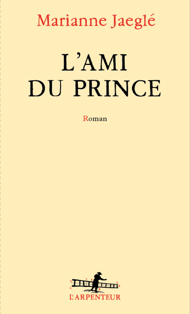 L'Ami du Prince - Marianne Jaeglé - GALLIMARD