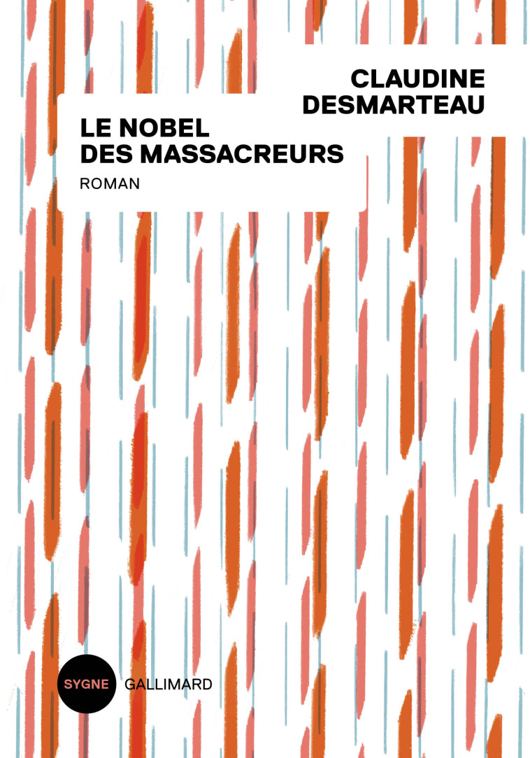 Le Nobel des massacreurs - Claudine Desmarteau - GALLIMARD