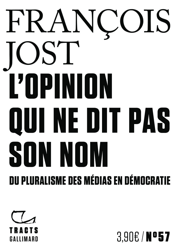 L'Opinion qui ne dit pas son nom - François Jost - GALLIMARD