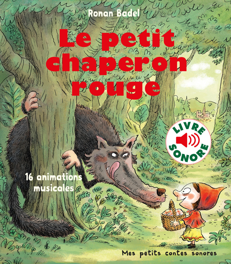 Le petit chaperon rouge - Ronan Badel, Ronan Badel, Ronan Badel - GALLIMARD JEUNE