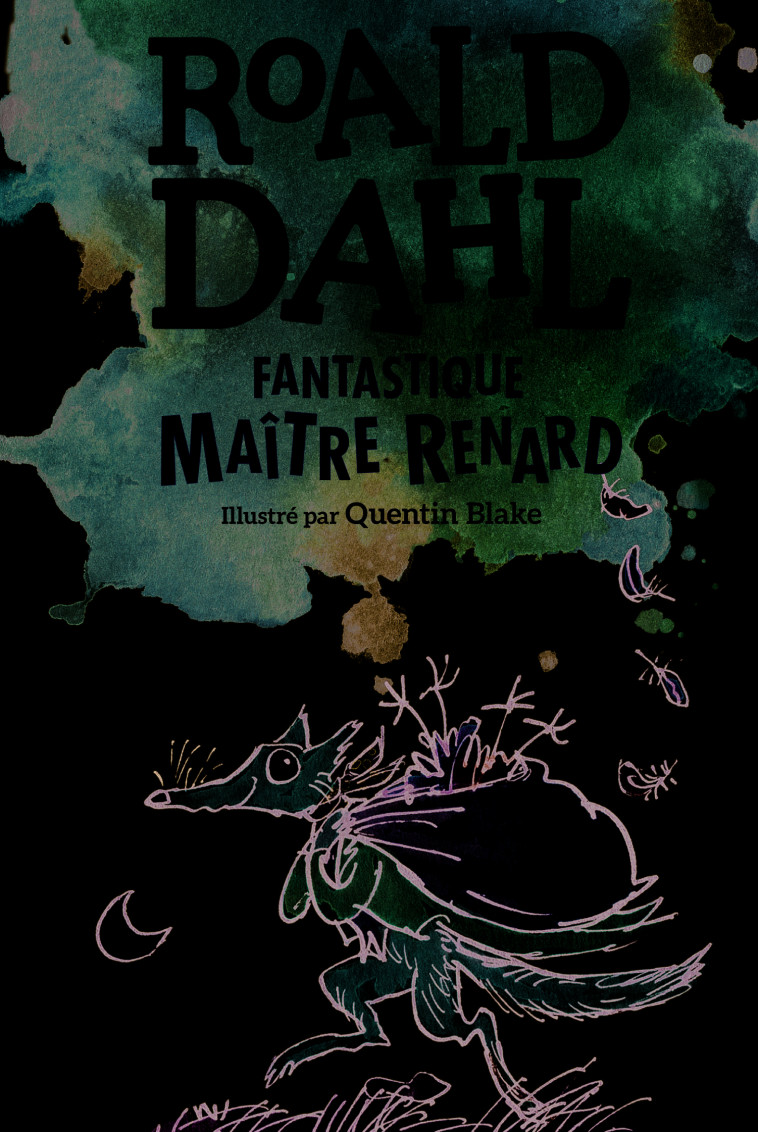 Fantastique Maître Renard - Roald DAHL, Quentin Blake, Marie Saint-Dizier, Raymond Farré, Roald DAHL, Quentin Blake, Marie Saint-Dizier, Raymond Farré - GALLIMARD JEUNE