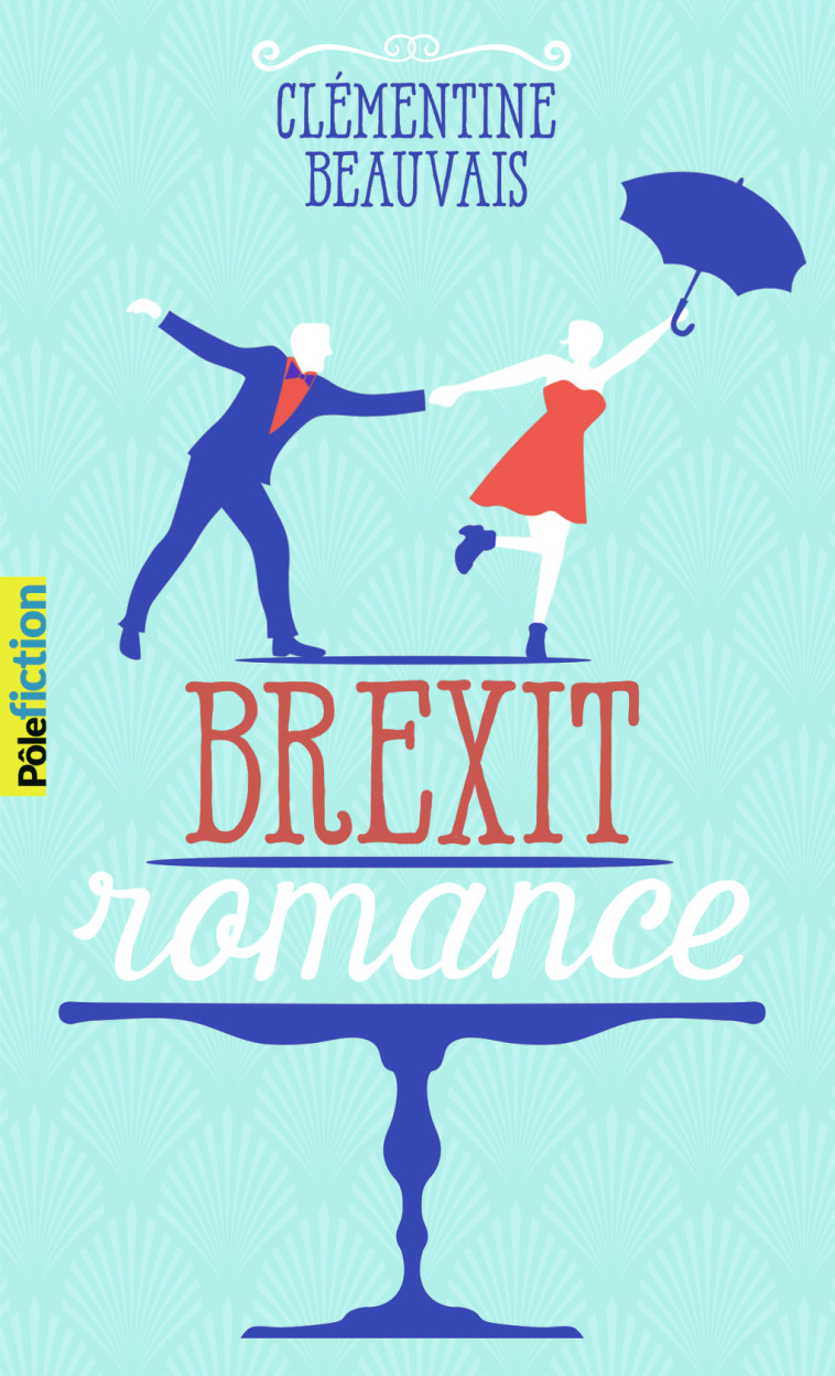 Brexit romance - Clémentine Beauvais, Clémentine Beauvais - GALLIMARD JEUNE