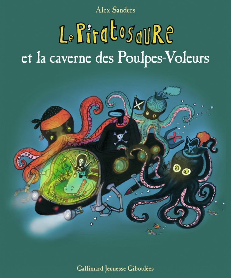 Le Piratosaure et la caverne des Poulpes-Voleurs - Alex Sanders, Alex Sanders - GALL JEUN GIBOU