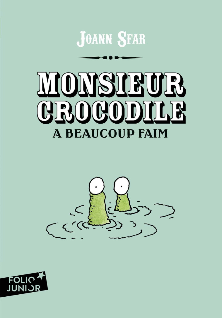 Monsieur crocodile a beaucoup faim - Joann Sfar, Joann Sfar - GALLIMARD JEUNE