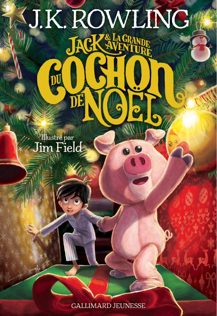 Jack et la grande aventure du Cochon de Noël - J.K. ROWLING, Jim Field, Jean-François Ménard - GALLIMARD JEUNE