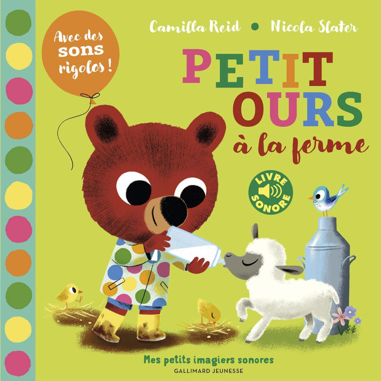 Petit Ours à la ferme - Camilla REID, Nicola Slater,  Gallimard Jeunesse, Camilla REID, Nicola Slater,  Gallimard Jeunesse - GALLIMARD JEUNE