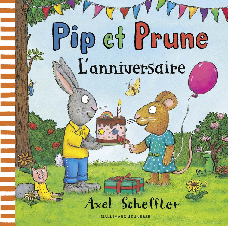 Pip et Prune : L'anniversaire - Axel Scheffler,  Gallimard Jeunesse - GALLIMARD JEUNE