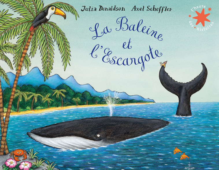 La Baleine et l'Escargote - Julia Donaldson, Axel Scheffler, Vanessa Rubio-Barreau - GALLIMARD JEUNE