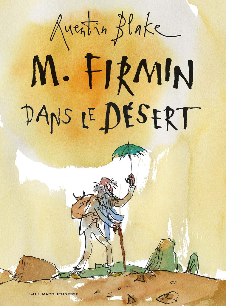 M. Firmin dans le désert - Quentin Blake, Catherine Gibert - GALLIMARD JEUNE