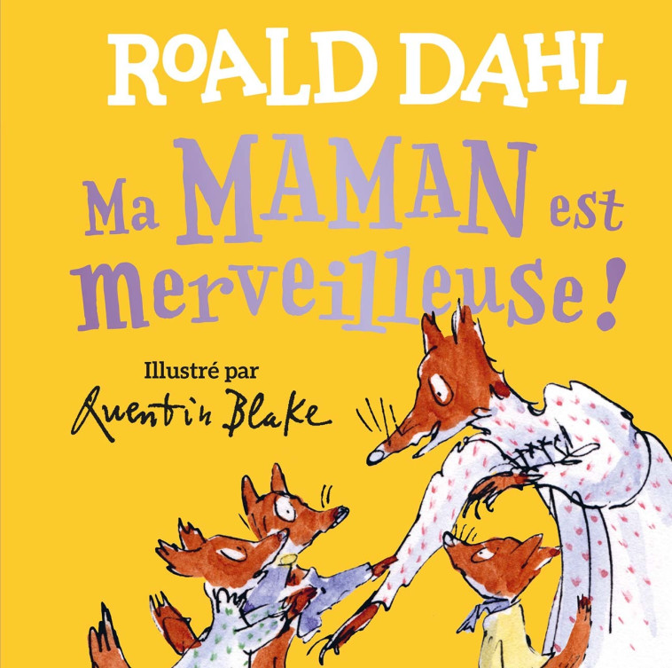 Ma maman est merveilleuse ! - Roald DAHL, Quentin Blake,  Gallimard Jeunesse - GALLIMARD JEUNE