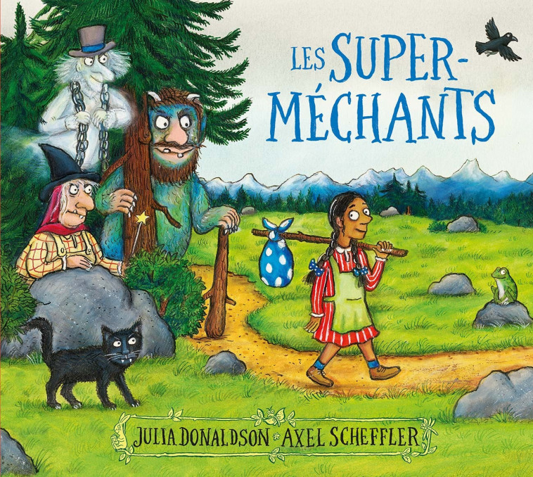 Les super-méchants - Julia Donaldson, Axel Scheffler, Catherine Gibert - GALLIMARD JEUNE