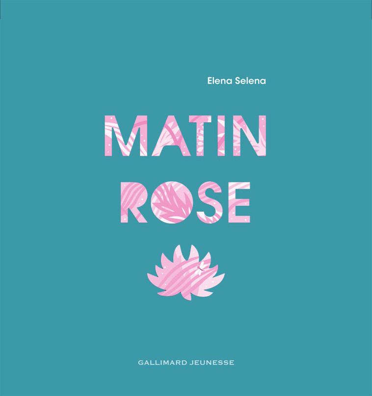 Matin rose - Elena Selena, Elena Selena - GALLIMARD JEUNE