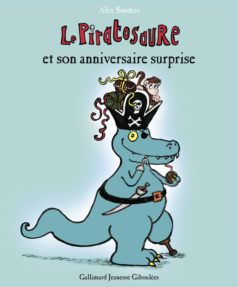 Le Piratosaure et son anniversaire surprise - Alex Sanders - GALL JEUN GIBOU