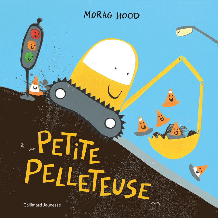 Petite pelleteuse -  MORAG HOOD, Morag Hood, Émilie Nief - GALLIMARD JEUNE