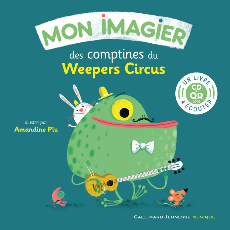 Mon imagier des comptines du Weepers Circus -  COLLECTIFS JEUNESSE,  Collectif, Amandine Piu - GALLIMARD JEUNE