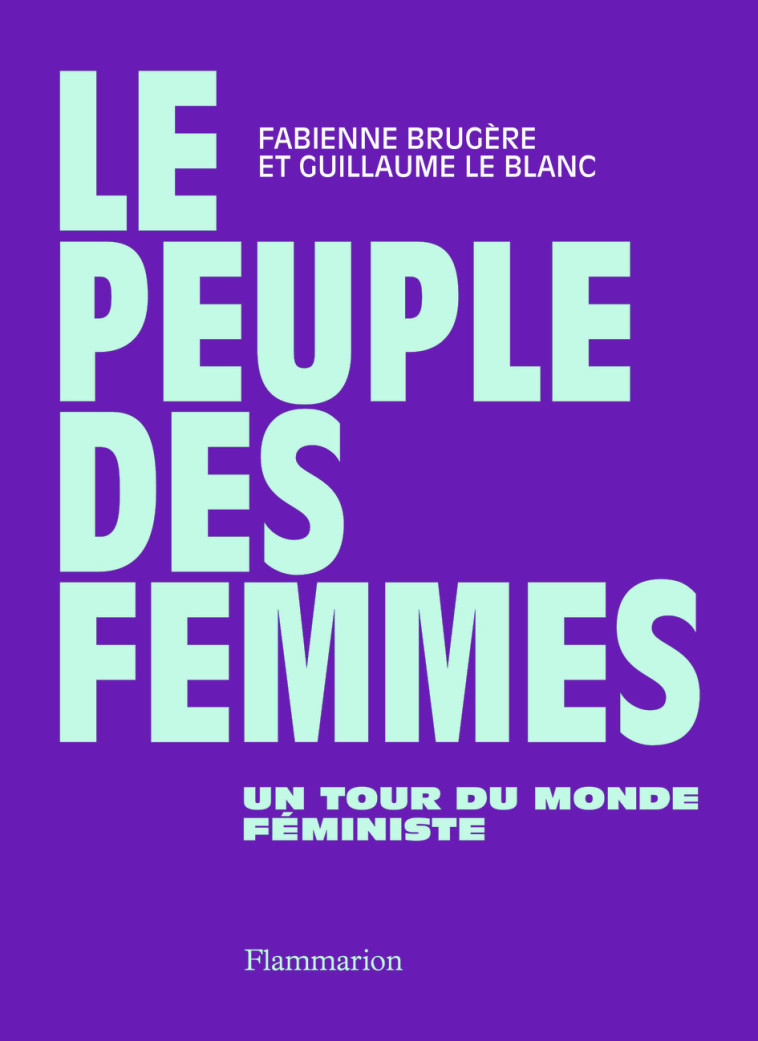 Le peuple des femmes - Guillaume Le Blanc, Fabienne Brugère - FLAMMARION