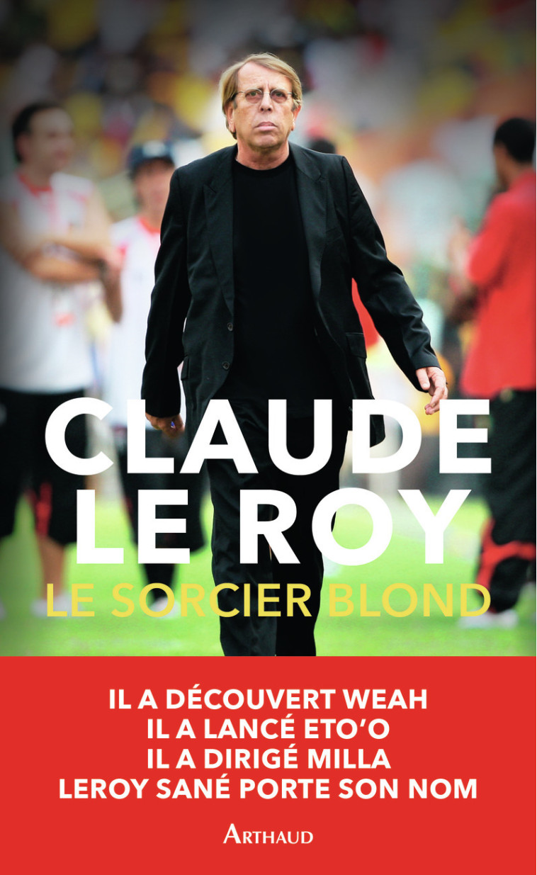 Le Sorcier blond - Claude Le Roy - ARTHAUD