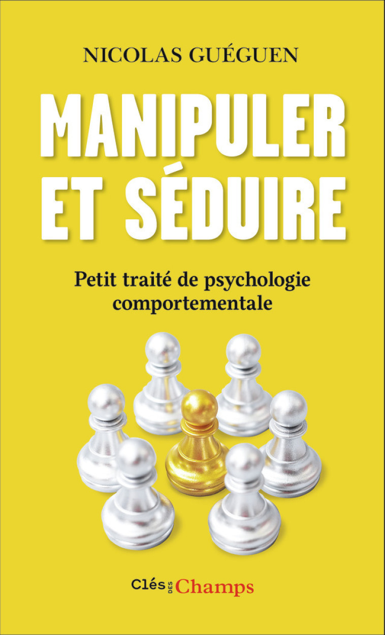 Manipuler et séduire - Nicolas Guéguen, Nicolas Guéguen - FLAMMARION