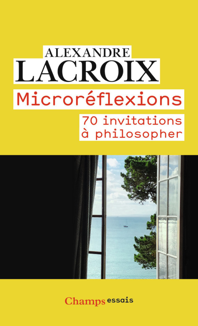 Microréflexions - Alexandre Lacroix - FLAMMARION