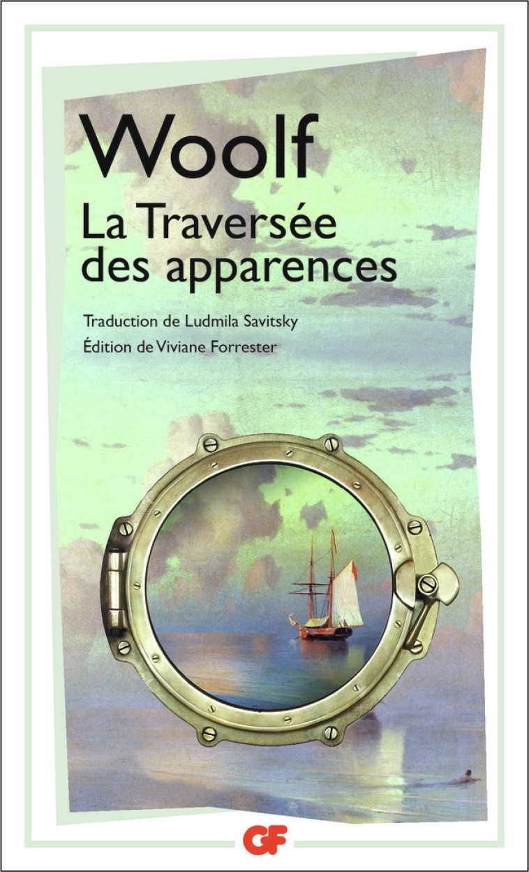 La Traversée des apparences - Virginia Woolf, Viviane Forrester, Ludmilla Savitzky, Virginia Woolf, Viviane Forrester, Ludmilla Savitzky - FLAMMARION