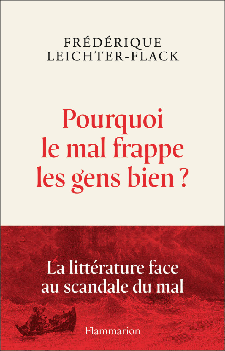 Pourquoi le mal frappe les gens bien ? - Frédérique Leichter-Flack, Frédérique Leichter-Flack - FLAMMARION