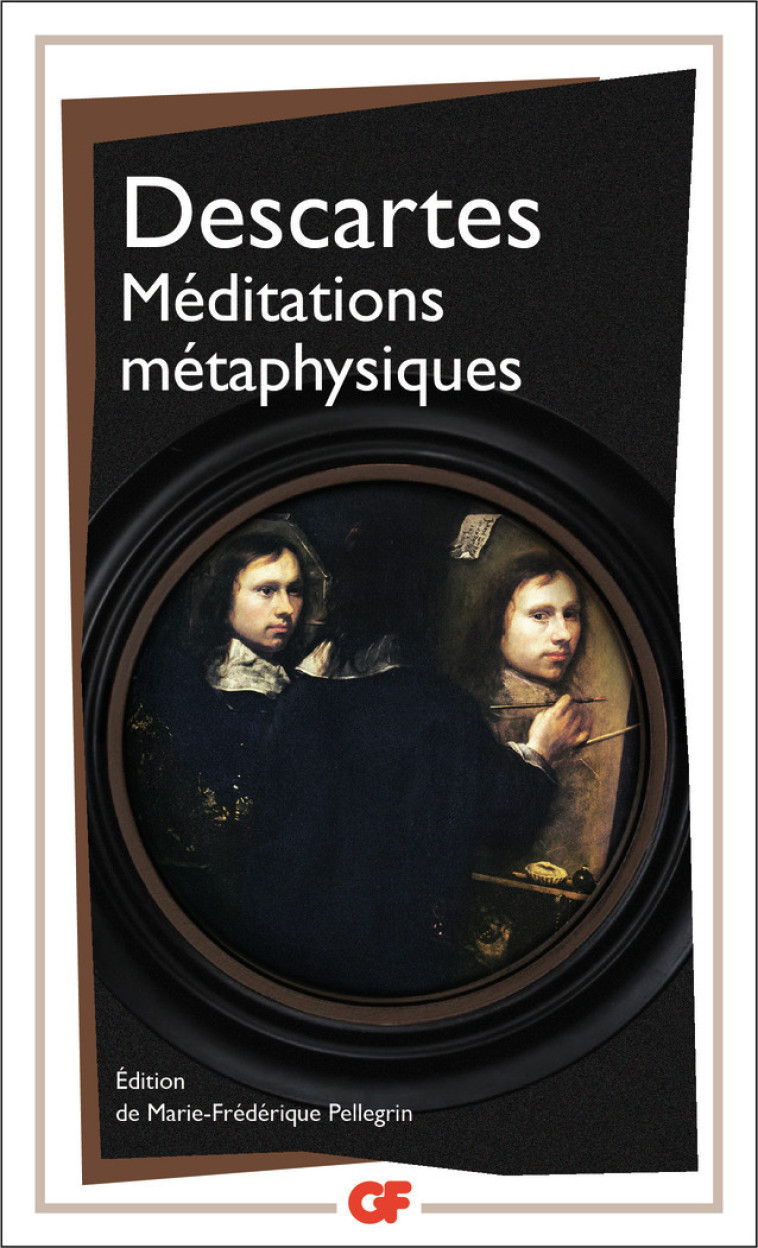 Méditations métaphysiques - René Descartes, Marie-Frédérique Pellegrin - FLAMMARION