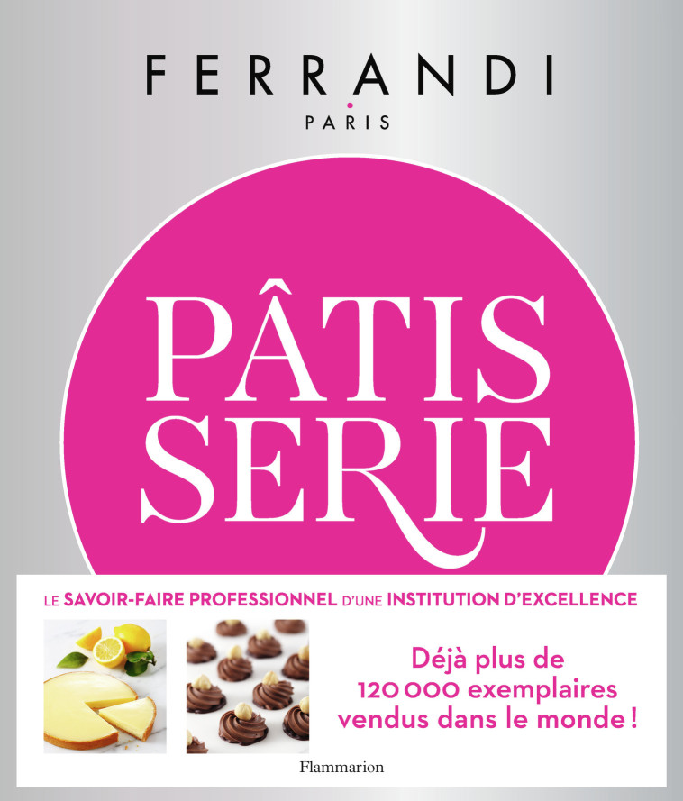 Pâtisserie -  Ferrandi Paris - FLAMMARION