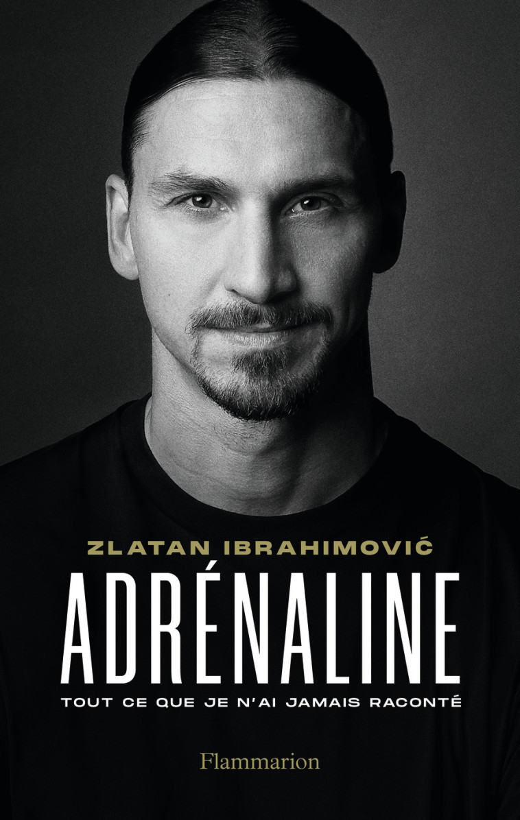 Adrénaline - Zlatan Ibrahimovic, Philippe Giraudon - FLAMMARION