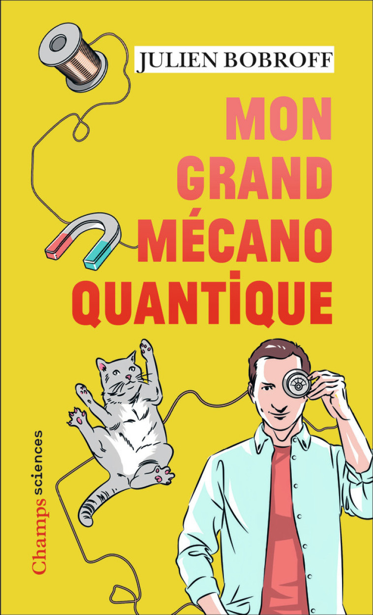 Mon grand mécano quantique - Julien Bobroff, Marine Joumard - FLAMMARION