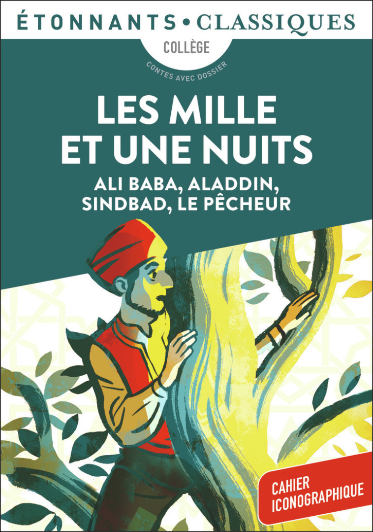 Les Mille et Une Nuits - Ali Baba, Aladdin, Sindbad, Le Pêcheur -  Anonymes, Antoine Galland - FLAMMARION