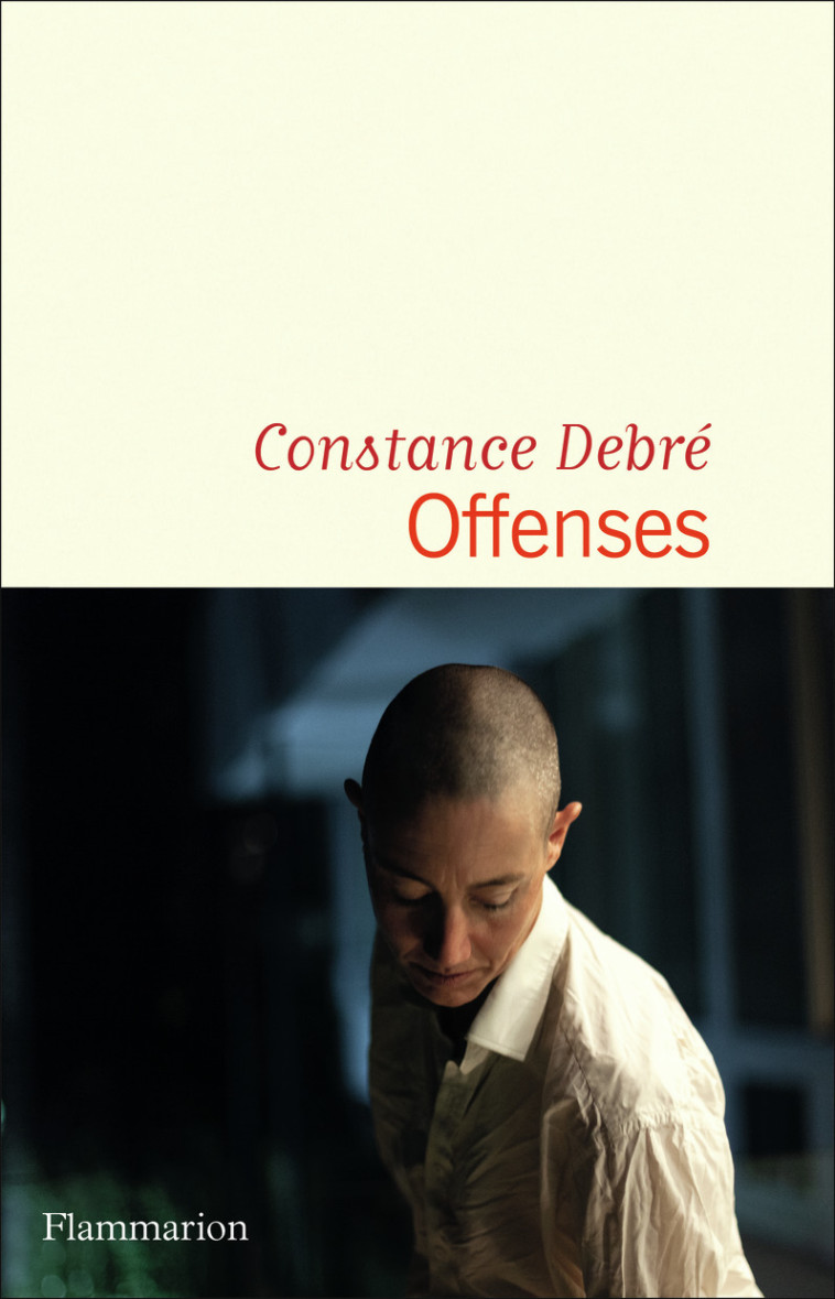 Offenses - Constance Debré - FLAMMARION