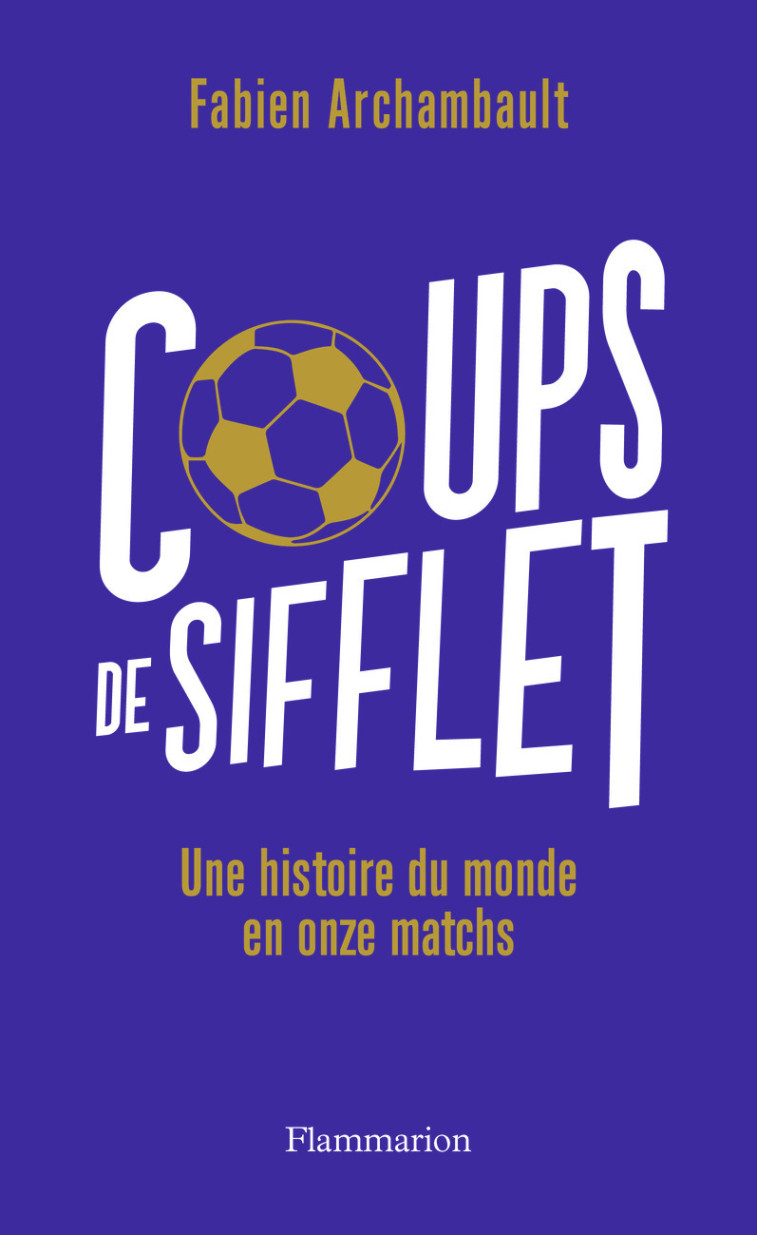 Coups de sifflet - Fabien Archambault - FLAMMARION