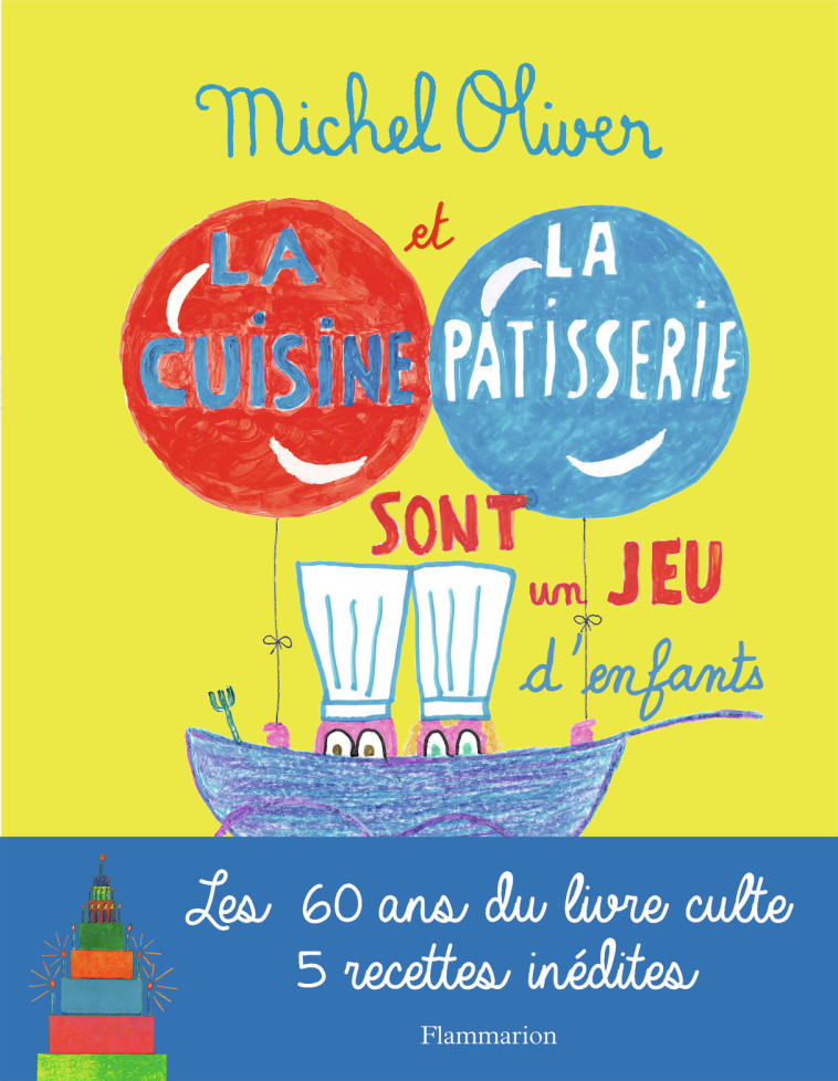 La cuisine et la pâtisserie sont un jeu d'enfants - Michel Oliver, Jean COCTEAU - FLAMMARION