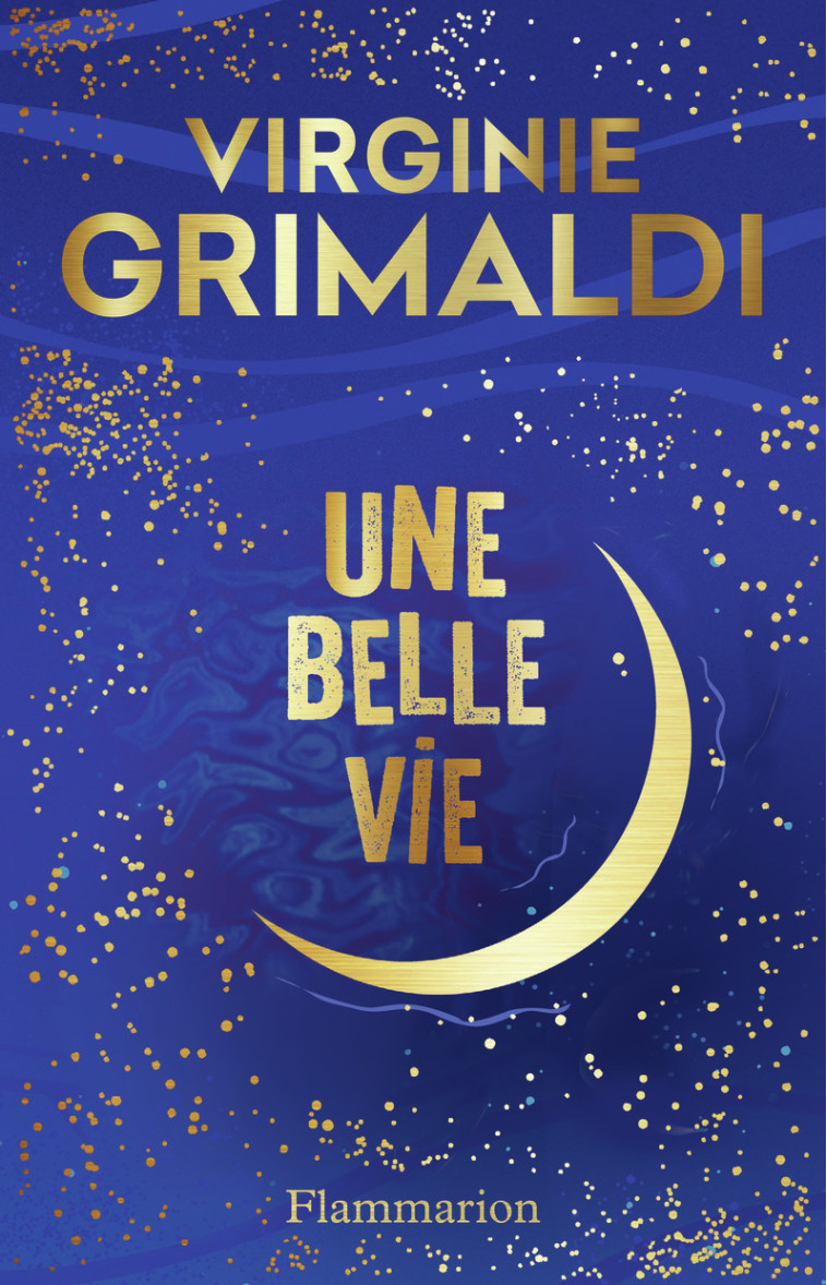 Une belle vie - Virginie Grimaldi - FLAMMARION