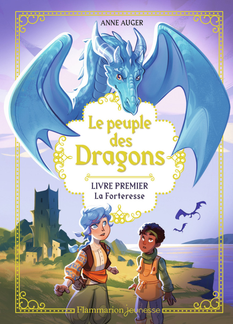 Le peuple des Dragons - Anne Auger, Eloïse Girard, Anne Auger, Eloïse Girard - FLAM JEUNESSE